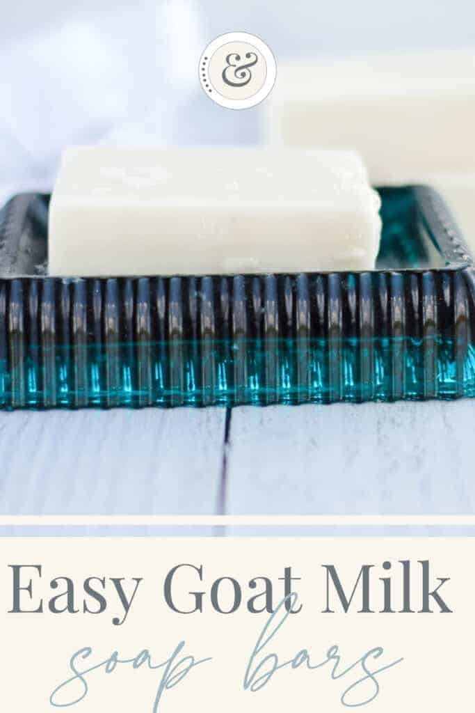 soap bar with text overlay that reads “easy goat milk soap bars”